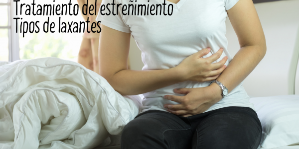 Tratamiento del estreñimiento. Tipos de laxantes