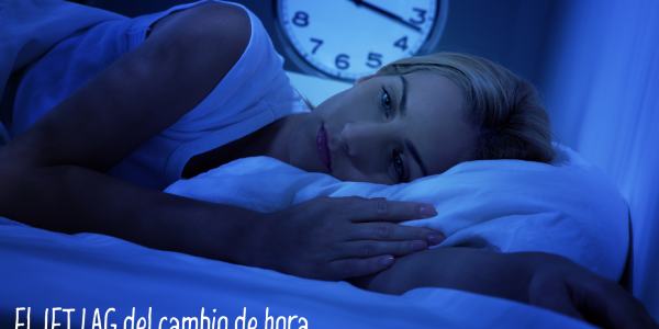 El JET LAG del cambio de hora. Horario de verano