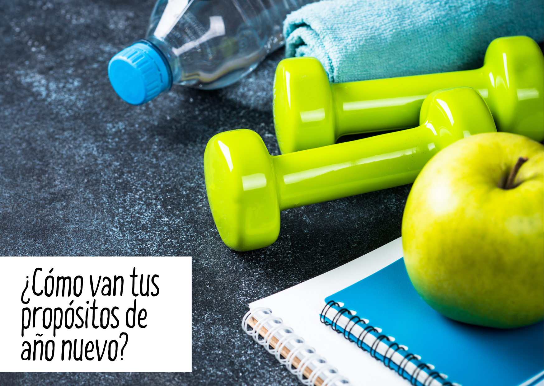 ¿Cómo van tus propósitos de año nuevo?