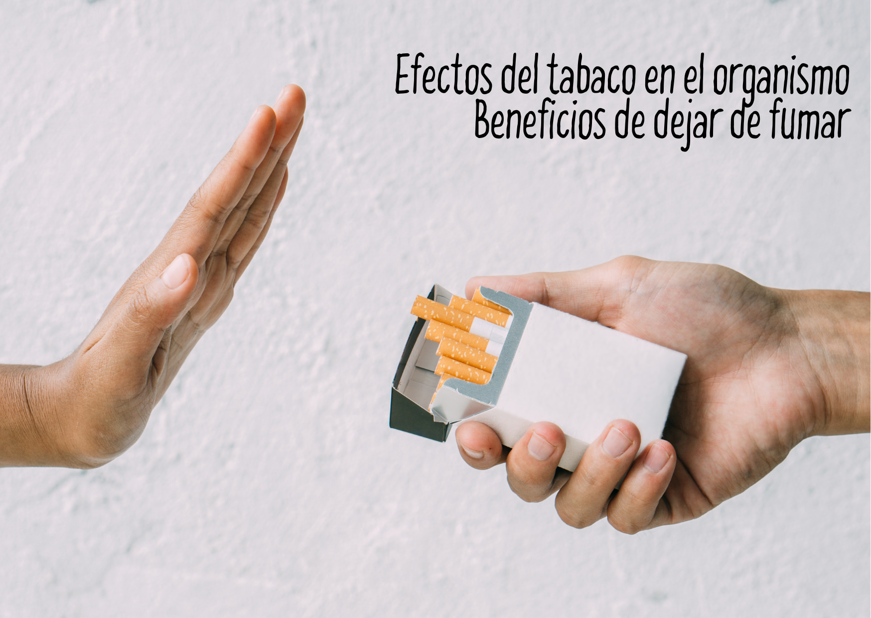 Efectos del tabaco en el organismo. Beneficios de dejar de fumar 
